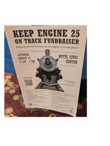Poster advertising 'Keep Engine 25 on Track Fundraiser' featuring a steam locomotive and event details for a Butte civic center fundraiser.